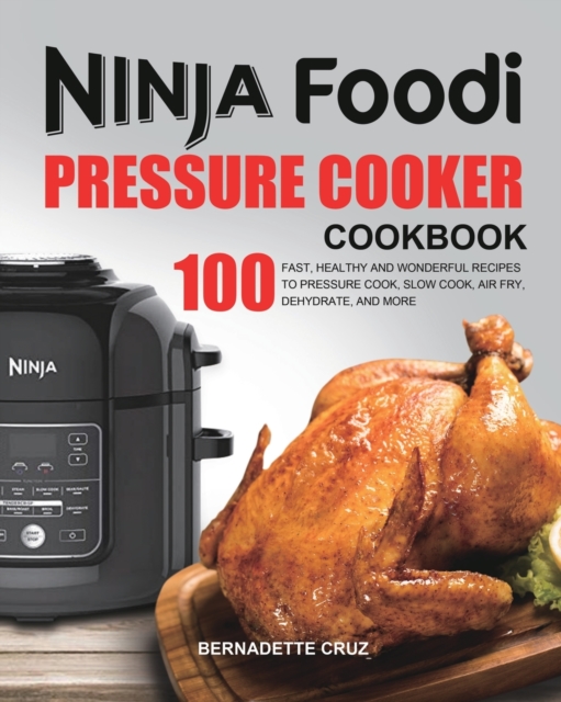 The Ninja Foodi Pressure Cооkеr Cookbook