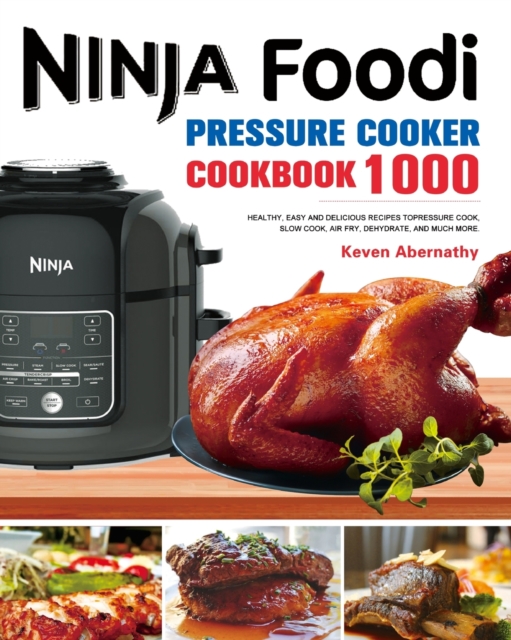 The Ninja Foodi Pressure Cooker Cookbook