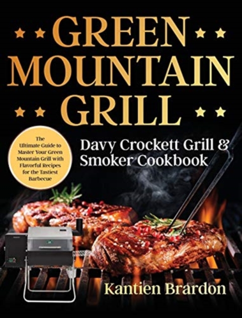 Green Mountain Grill Davy Crockett Grill & Smoker Cookbook