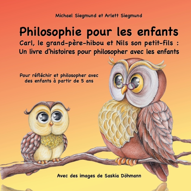 Philosophie pour les enfants. Carl, le grand-pere-hibou et Nils son petit-fils
