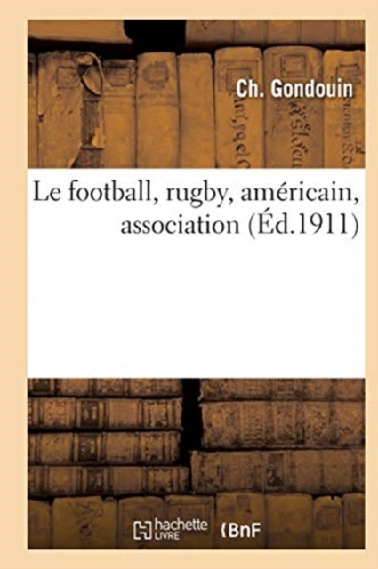 Le football, rugby, americain, association