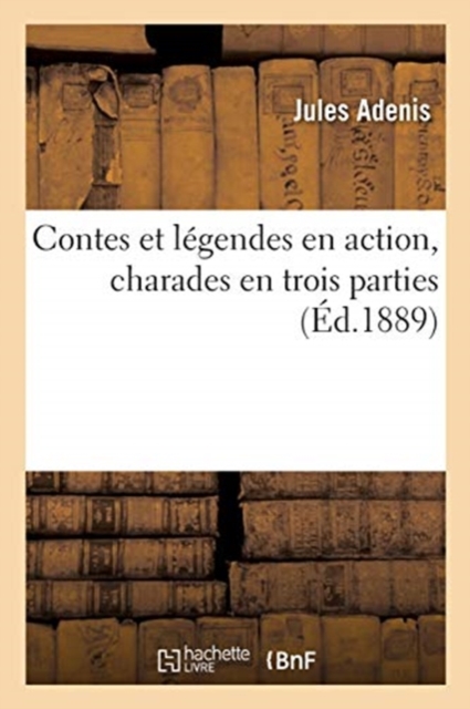 Contes Et Legendes En Action, Charades En Trois Parties
