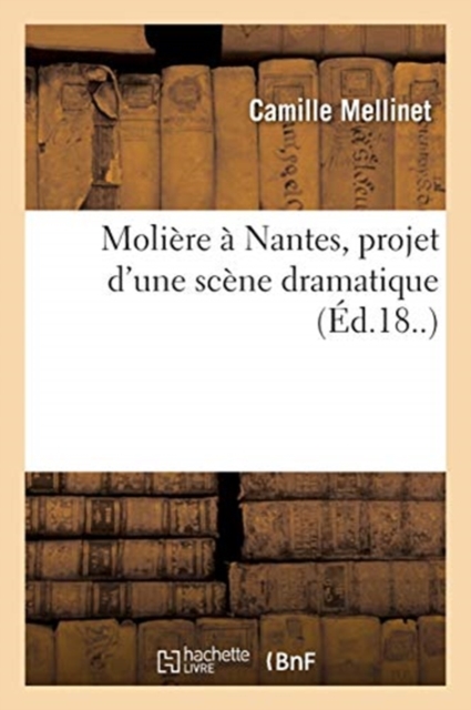 Moliere A Nantes, Projet d'Une Scene Dramatique