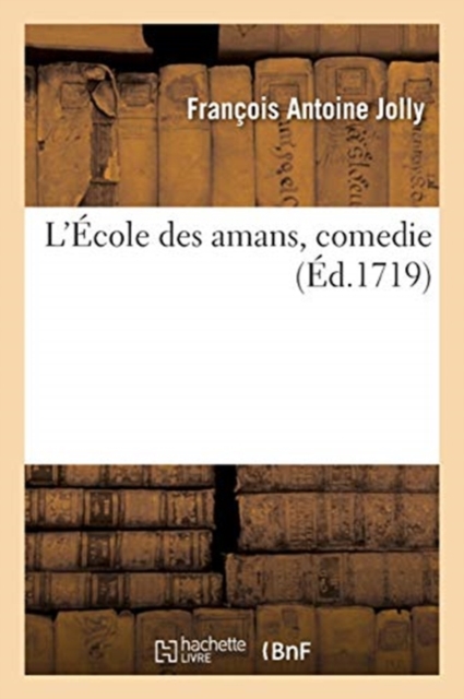 L'Ecole des amans, comedie