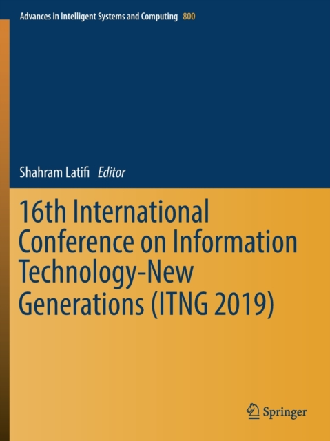 16th International Conference on Information Technology-New Generations (Itng 2019) (2019)