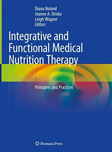 Integrative and Functional Medical Nutrition Therapy : Principles and Practices