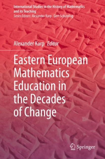 Eastern European Mathematics Education in the Decades of Change (2020)