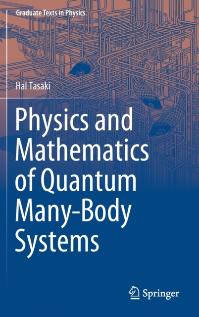 Physics and Mathematics of Quantum Many-Body Systems (2020)