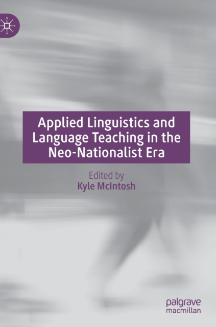 Applied Linguistics and Language Teaching in the Neo-Nationalist Era (2020)