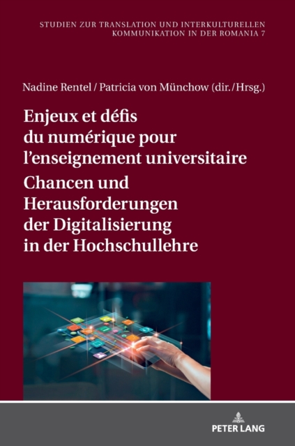Enjeux et defis du numerique pour l'enseignement universitaire / Chancen und Herausforderungen der Digitalisierung in der Hochschullehre