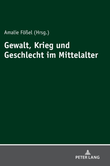 Gewalt, Krieg Und Geschlecht Im Mittelalter