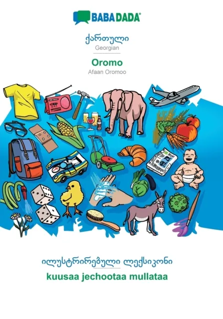 BABADADA, Georgian (in georgian script) - Oromo, visual dictionary (in georgian script) - kuusaa jechootaa mullataa