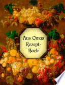 Aus Omas Rezeptbuch - Kostliche Marmeladen und Gelees ohne Gelierzucker