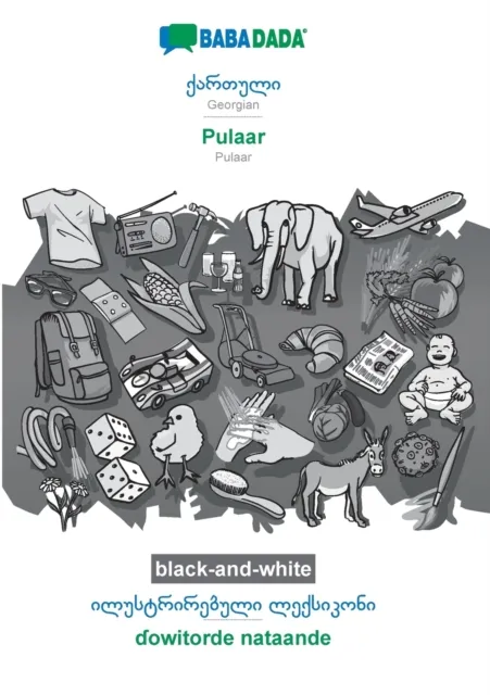 BABADADA black-and-white, Georgian (in georgian script) - Pulaar, visual dictionary (in georgian script) - ɗowitorde nataande