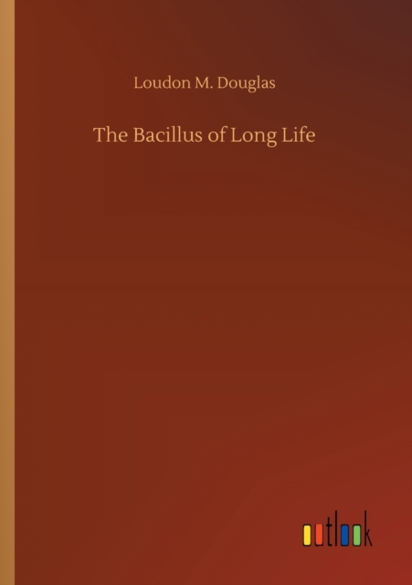 The Bacillus of Long Life