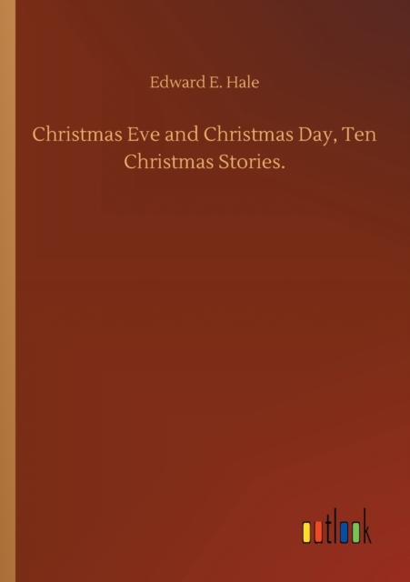 Christmas Eve and Christmas Day, Ten Christmas Stories.