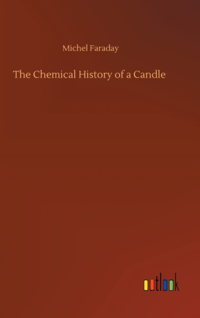 The Chemical History of a Candle