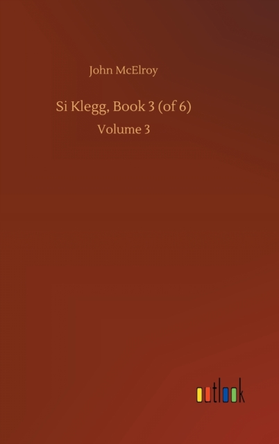 Si Klegg, Book 3 (of 6)