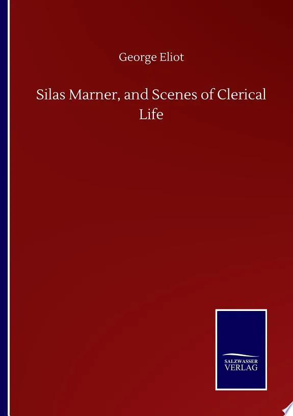 Silas Marner, and Scenes of Clerical Life
