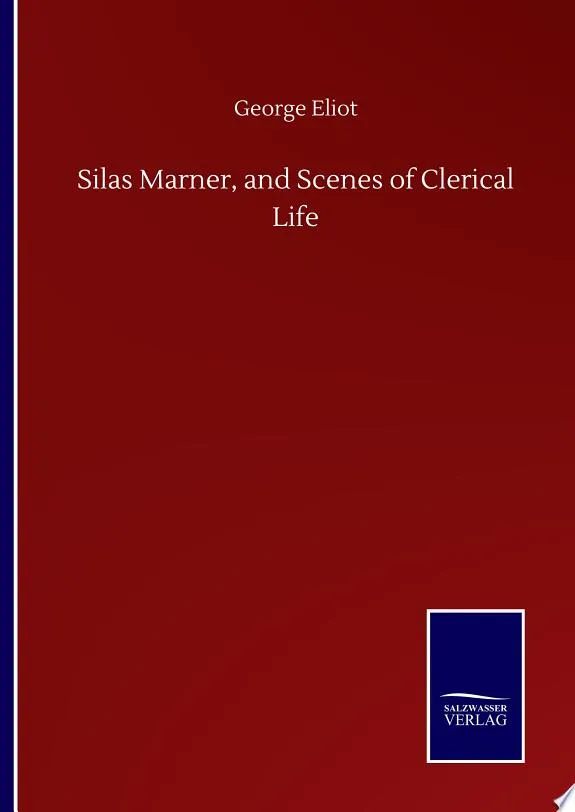Silas Marner, and Scenes of Clerical Life