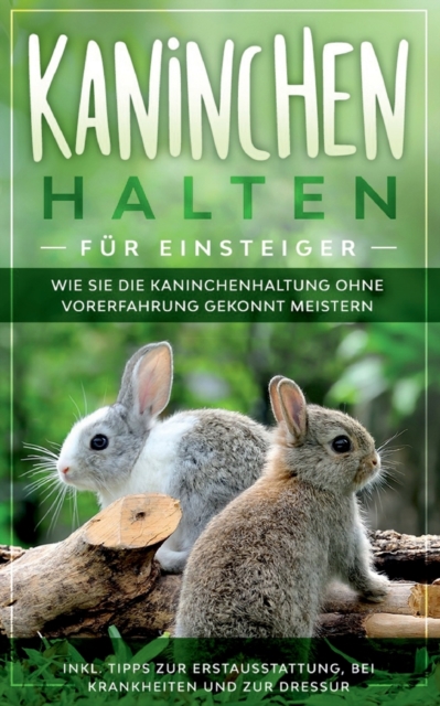 Kaninchen halten fur Einsteiger