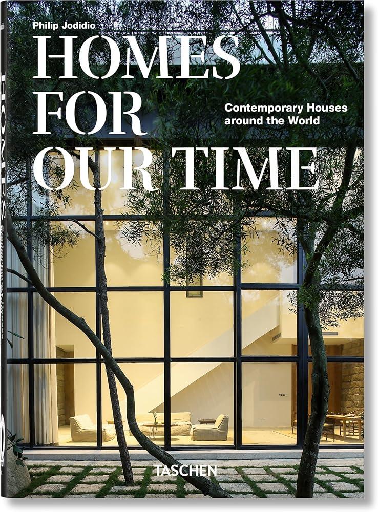 Homes For Our Time. Contemporary Houses around the World. 40th Ed.