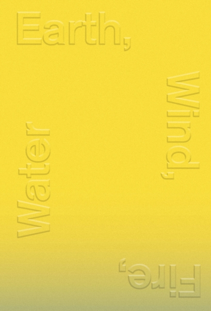 Earth, Wind, Fire, Water