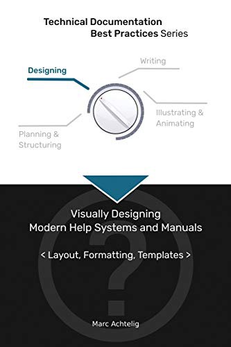 Technical Documentation Best Practices - Visually Designing Modern Help Systems and Manuals