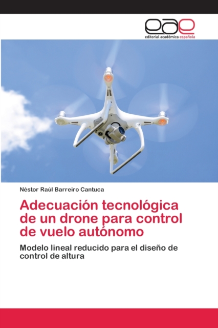 Adecuacion tecnologica de un drone para control de vuelo autonomo