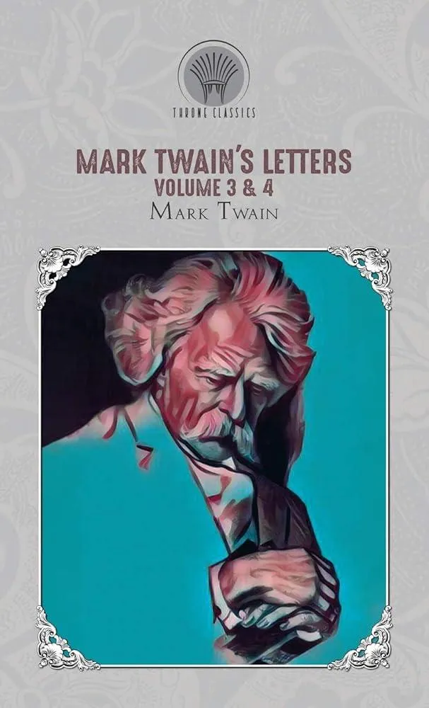 Mark Twain's Letters Volume 3 & 4