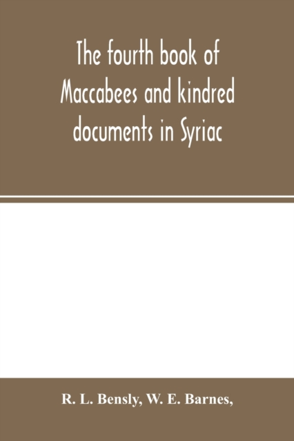The fourth book of Maccabees and kindred documents in Syriac
