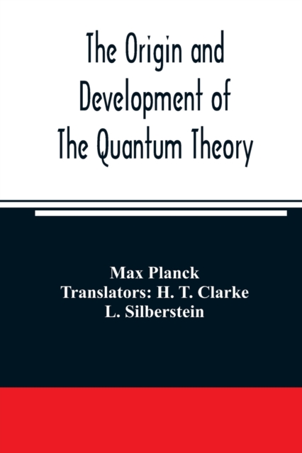 The origin and development of the quantum theory