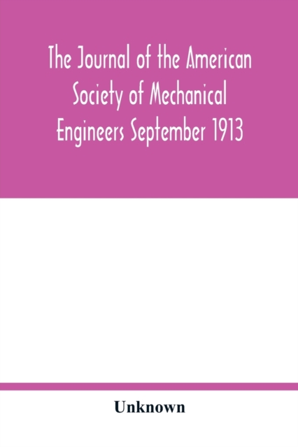 The Journal of the American Society of Mechanical Engineers September 1913