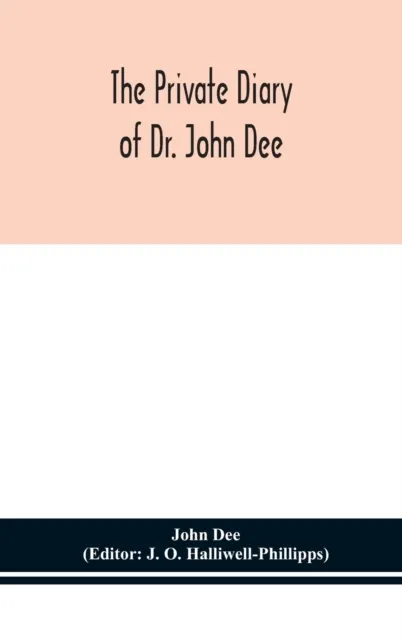 The Private Diary Of Dr. John Dee