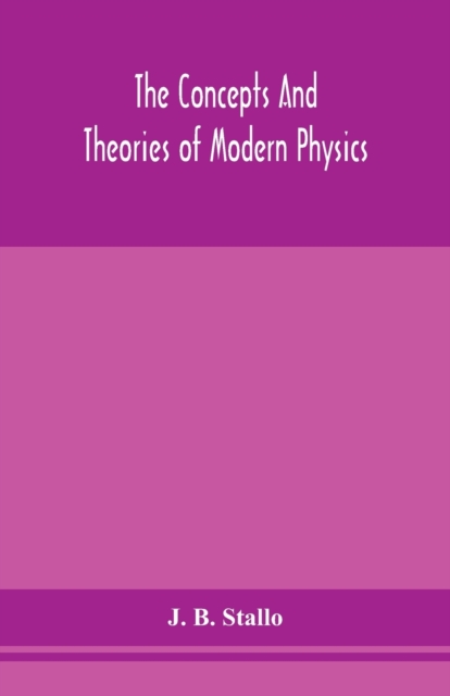The Concepts And Theories Of Modern Physics
