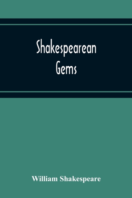 Shakespearean Gems; In French And English Settings From The Plays Of The Bard Of Avon Arranged For The Use Of Schools And Students