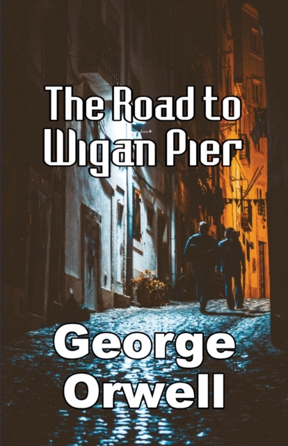 The Road to Wigan Pier