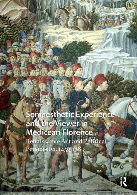 Somaesthetic Experience and the Viewer in Medicean Florence