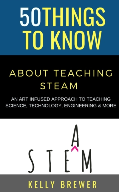 50 Things to Know About Teaching Steam