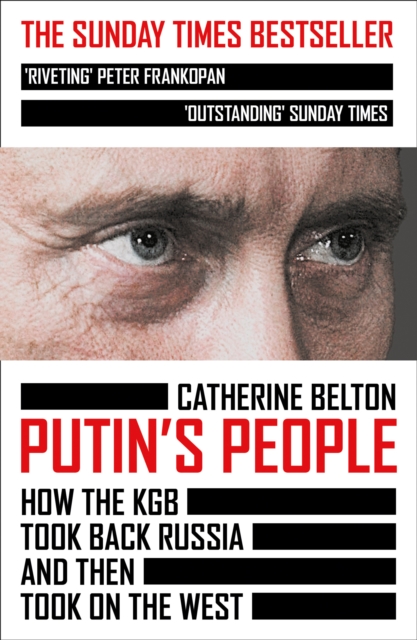 Putin’s People : How the KGB Took Back Russia and Then Took on the West