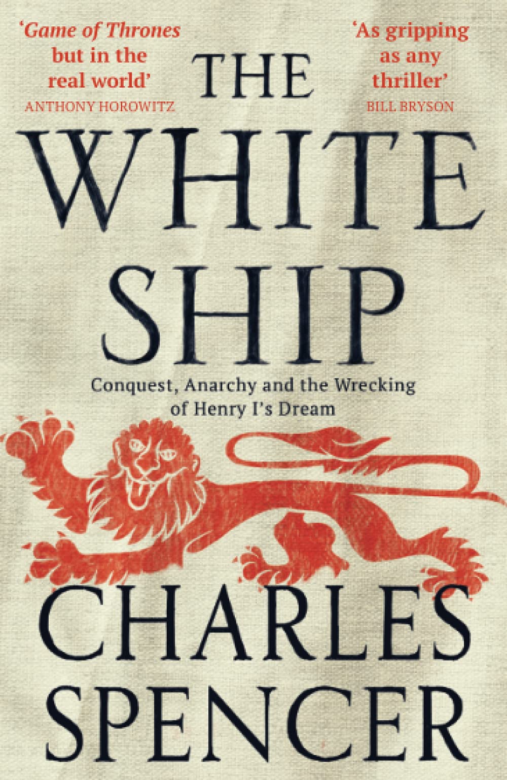 The White Ship : Conquest, Anarchy and the Wrecking of Henry I’s Dream