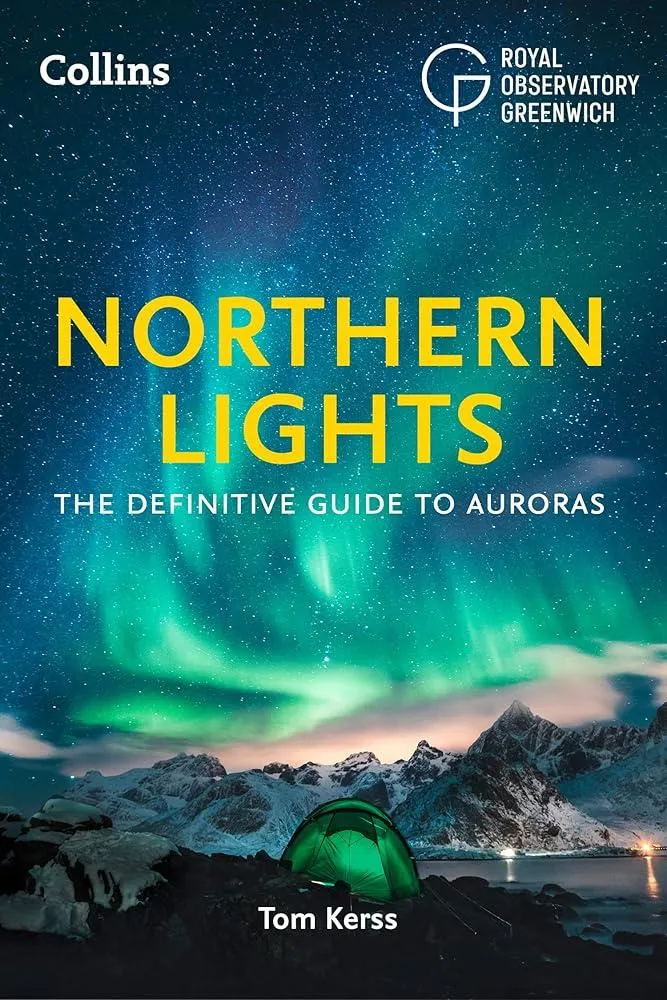 Northern Lights : The Definitive Guide to Auroras