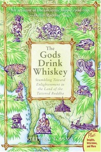 The God's Drink Whiskey : Stumbling Towards Enlightenment In The Land Of The Tattered Buddha