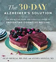 The 30-Day Alzheimer's Solution : The Definitive Food and Lifestyle Guide to Preventing Cognitive Decline