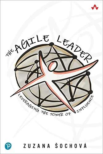 The Agile Leader : Leveraging the Power of Influence