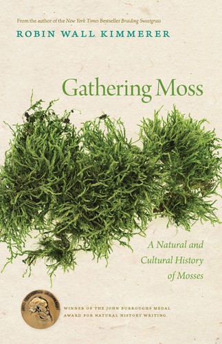 Gathering Moss : A Natural and Cultural History of Mosses