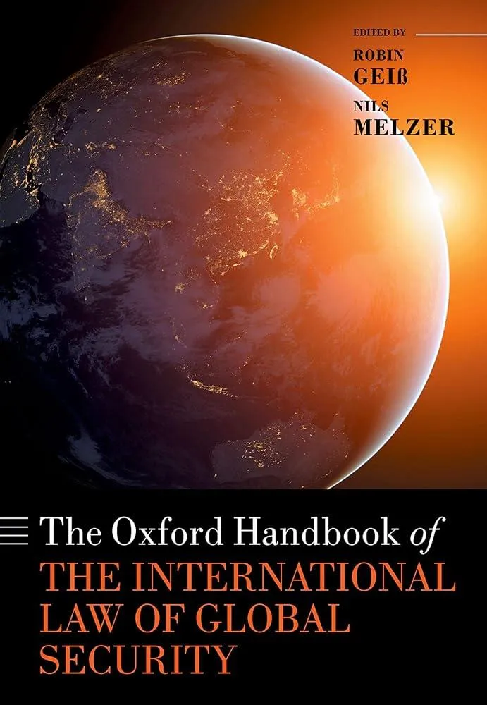 The Oxford Handbook of the International Law of Global Security