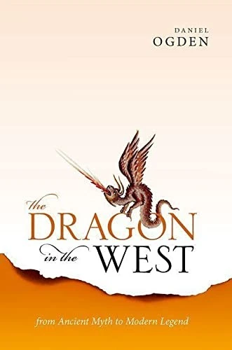 The Dragon in the West : From Ancient Myth to Modern Legend