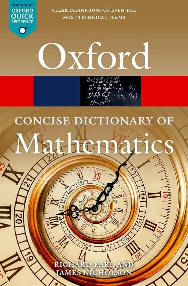 The Concise Oxford Dictionary of Mathematics : Sixth Edition