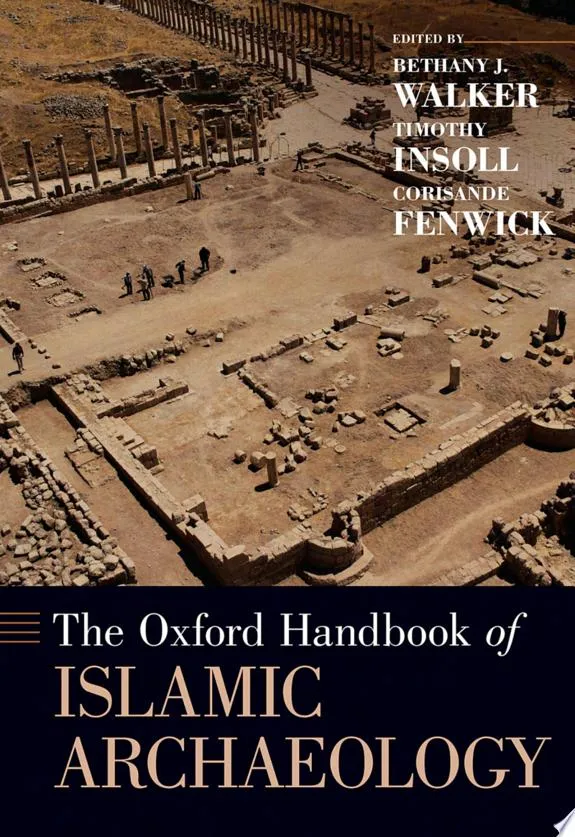 The Oxford Handbook of Islamic Archaeology